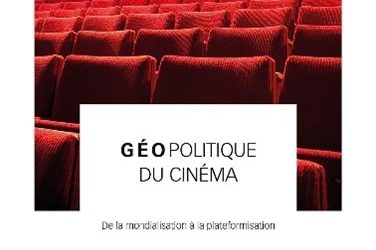 Géopolitique du cinéma: De la mondialisation à la plateformisation