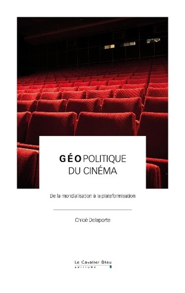 Géopolitique du cinéma: De la mondialisation à la plateformisation