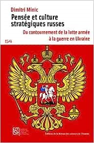 Pensée et culture stratégiques russes: Du contournement de la lutte armée à la guerre en Ukraine