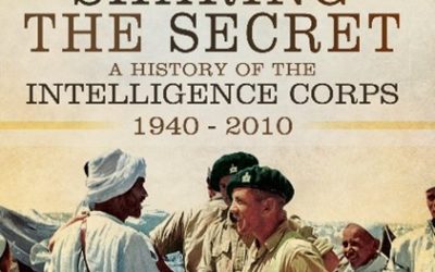 Sharing the Secret: The History of the Intelligence Corps 1940-2010