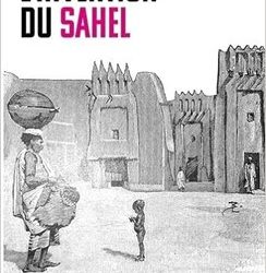 6/09/2023 : L’INVENTION DU SAHEL  PAR JEAN-LOUP AMSELLE