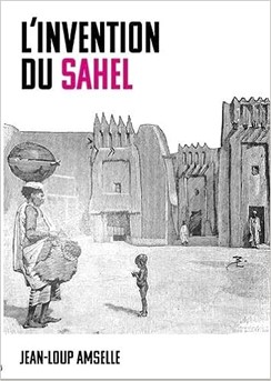 6/09/2023 : L’INVENTION DU SAHEL  PAR JEAN-LOUP AMSELLE