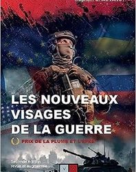 06/09/2023 : LES NOUVEAUX VISAGES DE LA GUERRE de Raphael Chauvancy (Auteur)