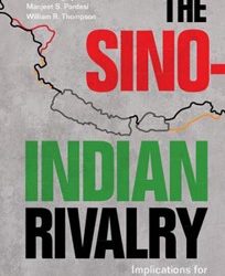 06/09/2023 : HE SINO-INDIAN RIVALRY. IMPLICATIONS FOR GLOBAL ORDER par Šumit Ganguly, Manjeet S. Pardesi, William R. Thompson