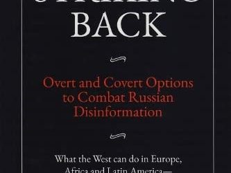 19 ocotbre 2023 : Contre-attaquer : options ouvertes et secrètes pour lutter contre la désinformation russe par Thomas Kent