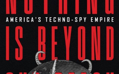 19 octobre 2023 : Rien n’est hors de notre portée : l’empire techno-espionnage américain par Kristie Macrakis