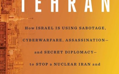 Cibler Téhéran : Comment Israël utilise le sabotage, la cyberguerre, l’assassinat – et la diplomatie secrète