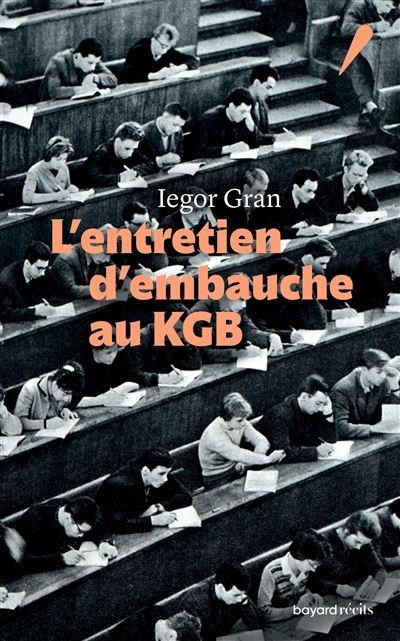 L’entretien d’entrée au KGB comme si vous y étiez